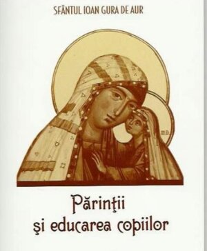 Omilii si cuvantari despre educatia copiilor