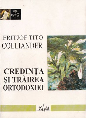 Credinta si trairea Ortodoxiei - Fritjof Tito Colliander