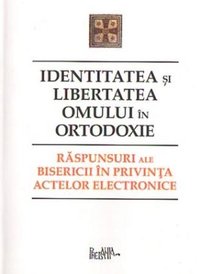 Identitatea si libertatea omului in Ortodoxie - Pavel Chirila
